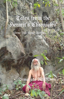 Tales From The Hermit's Chronicles : Some Fact Some Fiction by Vimal Aka Rumdev - Paperback
