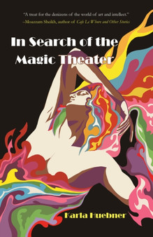 In Search of the Magic Theater by Karla Huebner - Paperback