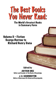 THE Best Books You Never Read : Vol II - Fiction - Borrow to Dana by Arthur Mee - Paperback