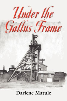 Under the Gallus Frame by Darlene Matule - Paperback