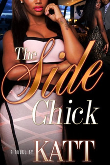 The Side Chick by Katt - Paperback