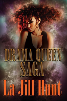 Drama Queen Saga by La Jill Hunt - Paperback