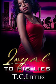 Loyal To His Lies by T.C. Littles - Paperback