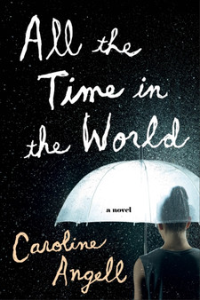 All the Time in the World by Caroline Angell - Paperback