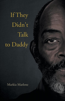 If They Didn't Talk to Daddy by Markia Marlene - Paperback