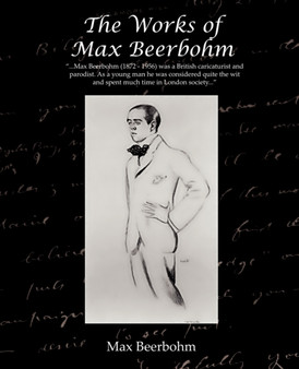 The Works of Max Beerbohm by Sir Max Sir Beerbohm - Paperback