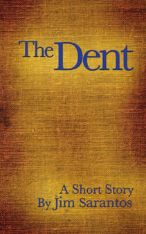 The Dent by Jim Sarantos - Paperback