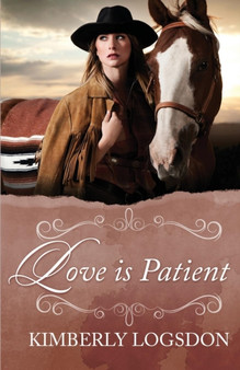 Love Is Patient by Kimberly Logsdon-Molina - Paperback