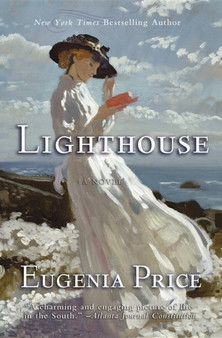 Lighthouse : First Novel in the St. Simons Trilogy by Eugenia Price - Hardback