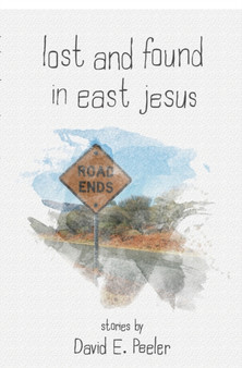 Lost and Found In East Jesus by David E Peeler - Paperback