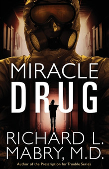 Miracle Drug by Richard L. Mabry - Paperback