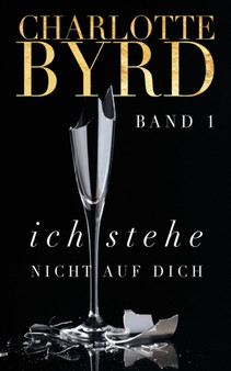 Ich stehe nicht auf dich by Charlotte Byrd - Paperback