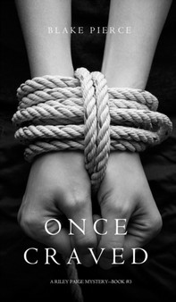 Once Craved (a Riley Paige Mystery--Book #3) by Blake Pierce - Hardback