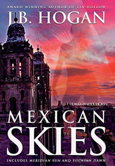 Mexican Skies by J B Hogan - Hardback