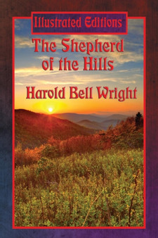 The Shepherd of the Hills (Illustrated Edition) by Harold Bell Wright - Paperback