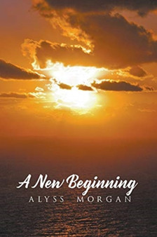 A New Beginning by Alyss Morgan - Paperback