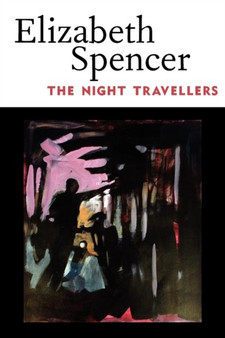 The Night Travellers by Elizabeth Spencer - Paperback