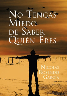 No Tengas Miedo de Saber Quien Eres by Nicolas Rosendo Garcia - Paperback
