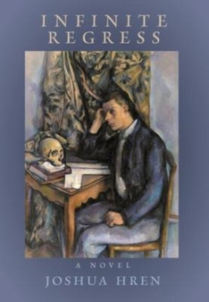 Infinite Regress by Joshua Hren - Hardback