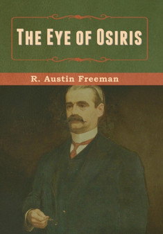 The Eye of Osiris by R Austin Freeman - Hardback