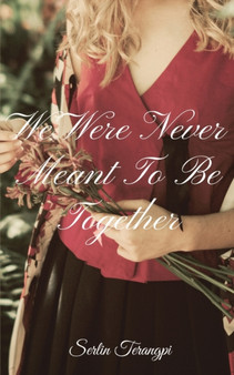 We Were Never Meant To Be Together by Serlin Terangpi - Paperback