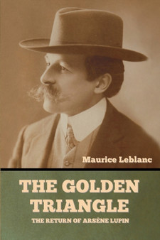 The Golden Triangle : The Return of Arsene Lupin by Maurice LeBlanc - Paperback