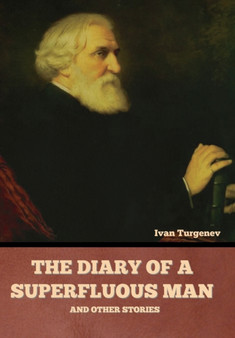 The Diary of a Superfluous Man and Other Stories by Ivan Turgenev - Hardback