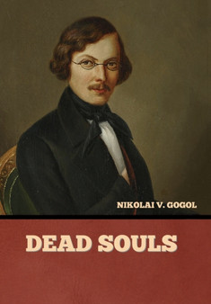 Dead Souls by Nikolai Vasil'evich Gogol - Hardback