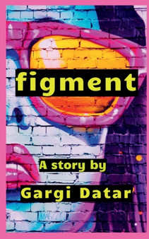 figment by Gargi Datar - Paperback