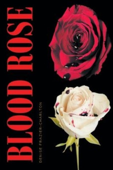 Blood Rose by Denise Frazier-Charlton - Paperback