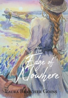 The Edge of Nowhere by Laura Bratcher Goins - Hardback