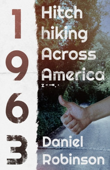 Hitchhiking Across America : 1963 by Daniel Robinson - Paperback
