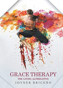 Grace Therapy by Joyner Briceno - Paperback