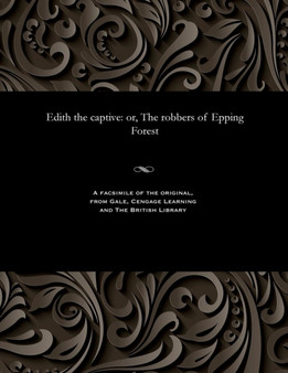 Edith the Captive : Or, the Robbers of Epping Forest by Frederick PH. Gilbert - Paperback