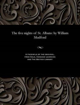 The Five Nights of St. Albans : By William Mudford by William Mudford - Paperback