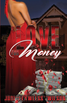 Love for Money : A Journey through her heart that made her who she's become by Judith Flawless Wilson - Paperback