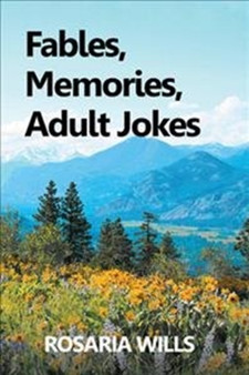 Fables, Memories, Adult Jokes by Rosaria Wills - Paperback