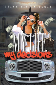 My Life : My Decisions by Juannikka Callaway - Paperback
