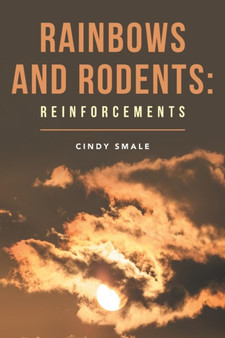 Rainbows and Rodents : Reinforcements by Cindy Smale - Paperback