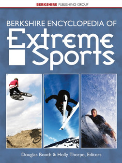 Berkshire Encyclopedia of Extreme Sports by Douglas Booth - Hardback
