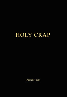 Holy Crap by David Hines - Hardback
