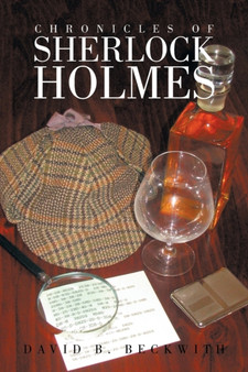 Chronicles of Sherlock Holmes by David B Beckwith - Paperback