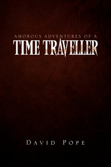 Amorous Adventures of a Time Traveller by David Pope - Paperback