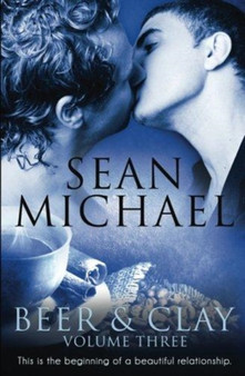 Beer and Clay : Vol 3 by Sean Michael - Paperback