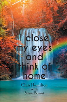 I close my eyes and think of home by Clair Hamilton - Paperback