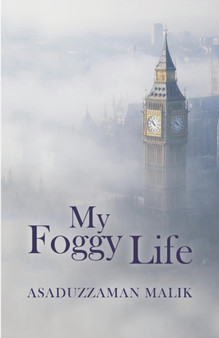 My Foggy Life by Asaduzzaman Malik - Paperback
