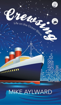 Crewsing : Life on the Ocean Wave by Mike Aylward - Hardback
