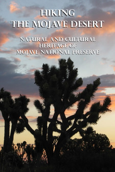 Hiking the Mojave Desert : Natural and Cultural Heritage of Mojave National Preserve by Michel Digonnet - Paperback