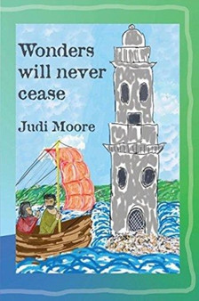 Wonders will never cease by Judi Moore - Paperback