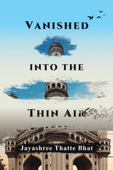 Vanished into the Thin Air by Jayashree Thatte Bhat - Paperback